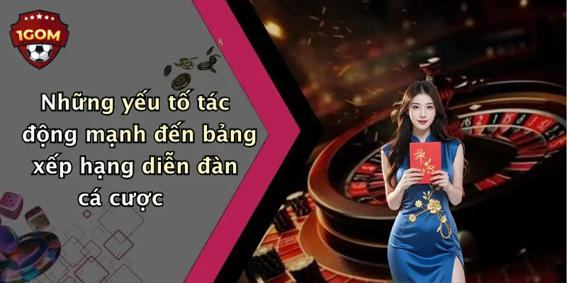 Những yếu tố tác động mạnh đến bảng xếp hạng diễn đàn cá cược 