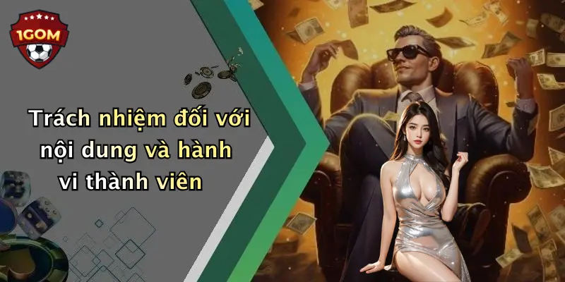 Trách nhiệm đối với nội dung và hành vi thành viên