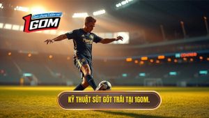 Kỹ thuật sút bóng bằng gót chân trái: Nghệ thuật của sự bất ngờ trên sân cỏ