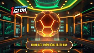 Kèo thơm bóng đá tối nay