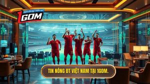 Tin nóng đội tuyển Việt Nam